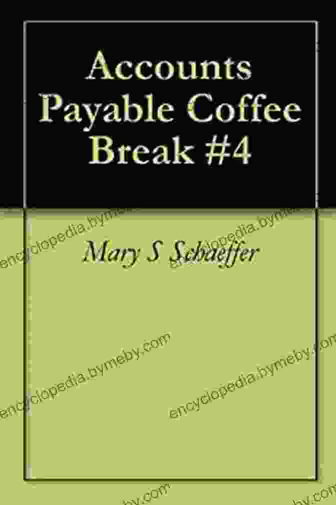 Accounts Payable Coffee Break Book By Mary Schaeffer Accounts Payable Coffee Break #3 Mary S Schaeffer