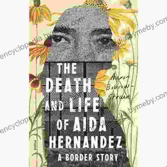 Aida Hernandez, The Novel's Central Protagonist, Grapples With Profound Sorrow And Unwavering Hope During Her Life's Journey. The Death And Life Of Aida Hernandez: A BFree Download Story