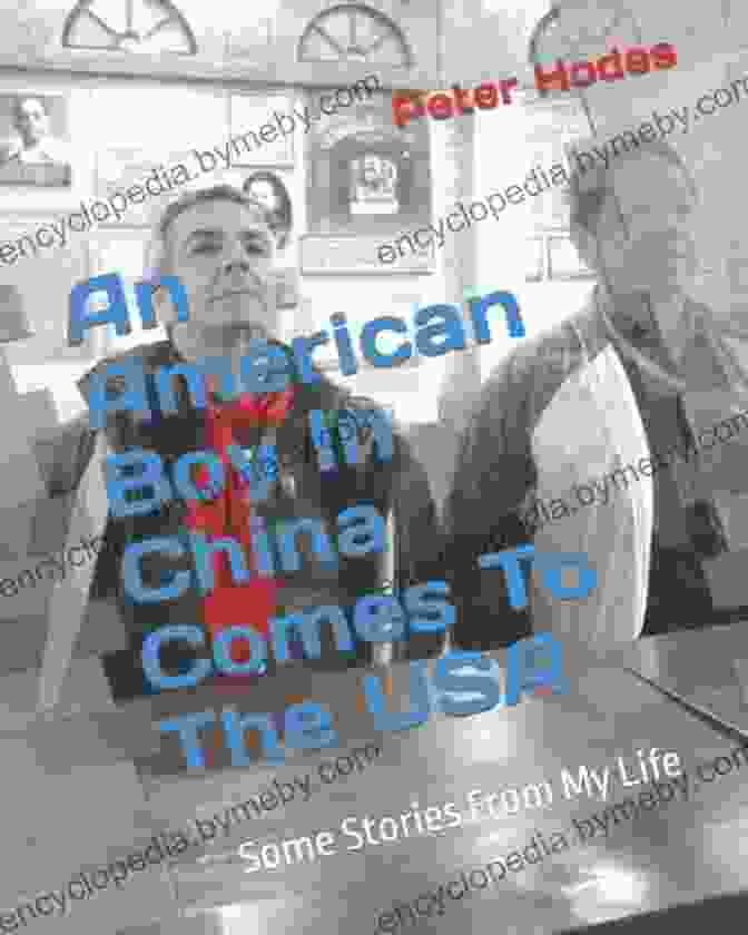 An American Boy In China An American Boy In China Comes To The USA: Some Stories From My Life