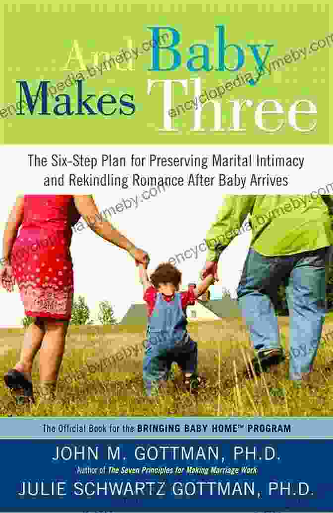 And Baby Makes Three: The Ultimate Guide To The First Year Of Parenthood And Baby Makes Three: The Six Step Plan For Preserving Marital Intimacy And Rekindling Romance After Baby Arrives