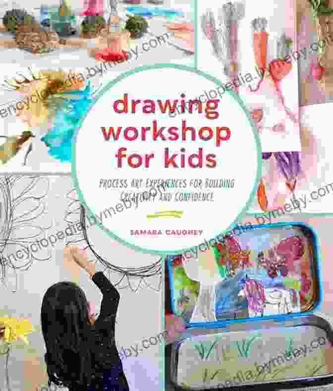 Art History Lessons Drawing Workshop For Kids: Process Art Experiences For Building Creativity And Confidence