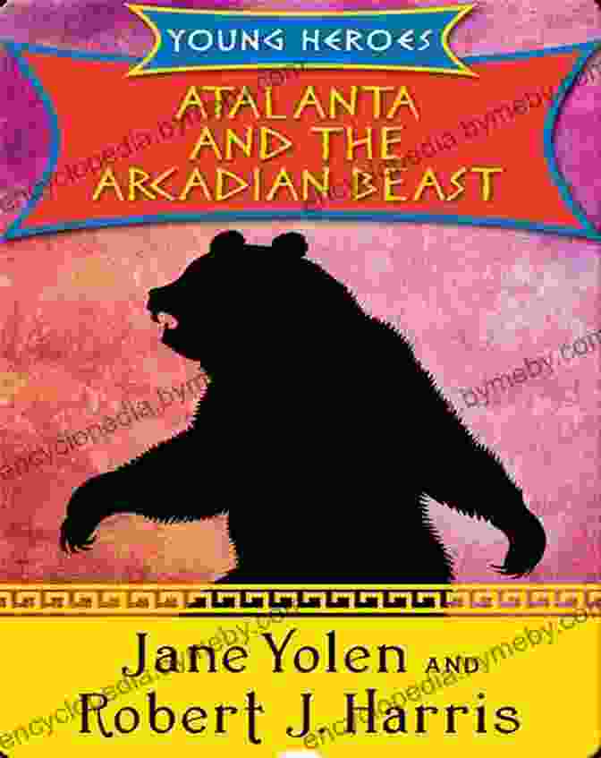 Atalanta And The Arcadian Beast Book Cover Featuring A Vibrant Illustration Of Atalanta Poised With Bow And Arrow, Surrounded By Lush Greenery And A Glimpse Of The Monstrous Beast Atalanta And The Arcadian Beast (Young Heroes 3)