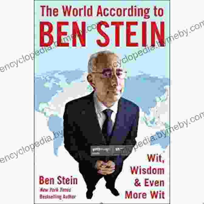 Ben Stein, Author Of The World According To Ben Stein The World According To Ben Stein: Wit Wisdom Even More Wit