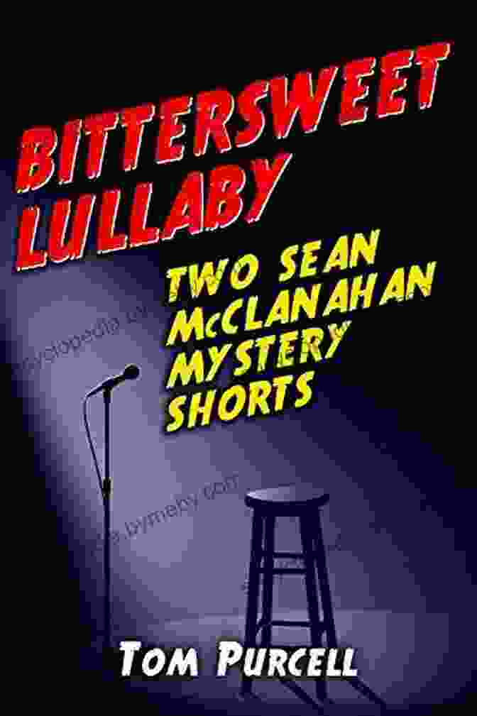 Bittersweet Lullaby By Sean McClanahan Bittersweet Lullaby: Two Sean McClanahan Mystery Short Stories