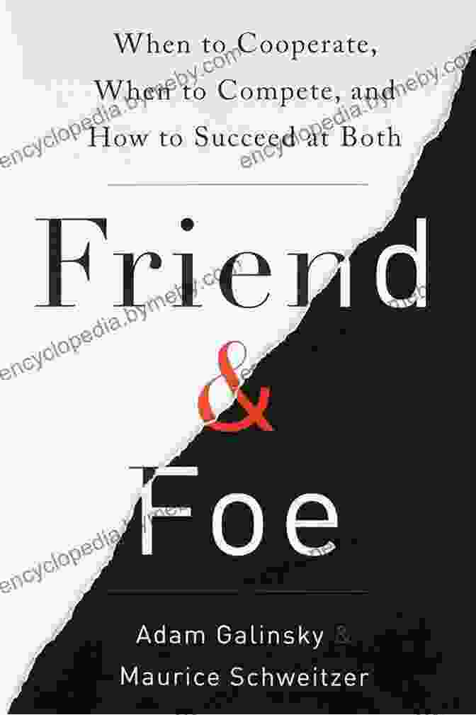 Book Cover For When To Cooperate When To Compete And How To Succeed At Both Friend Foe: When To Cooperate When To Compete And How To Succeed At Both