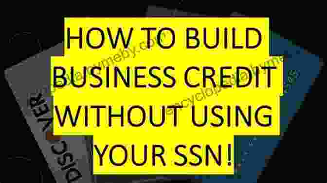 Book Cover Of 'How To Build Business Credit Without Social Security Number' How To Build Business Credit Without Social Security Number: Step By Step