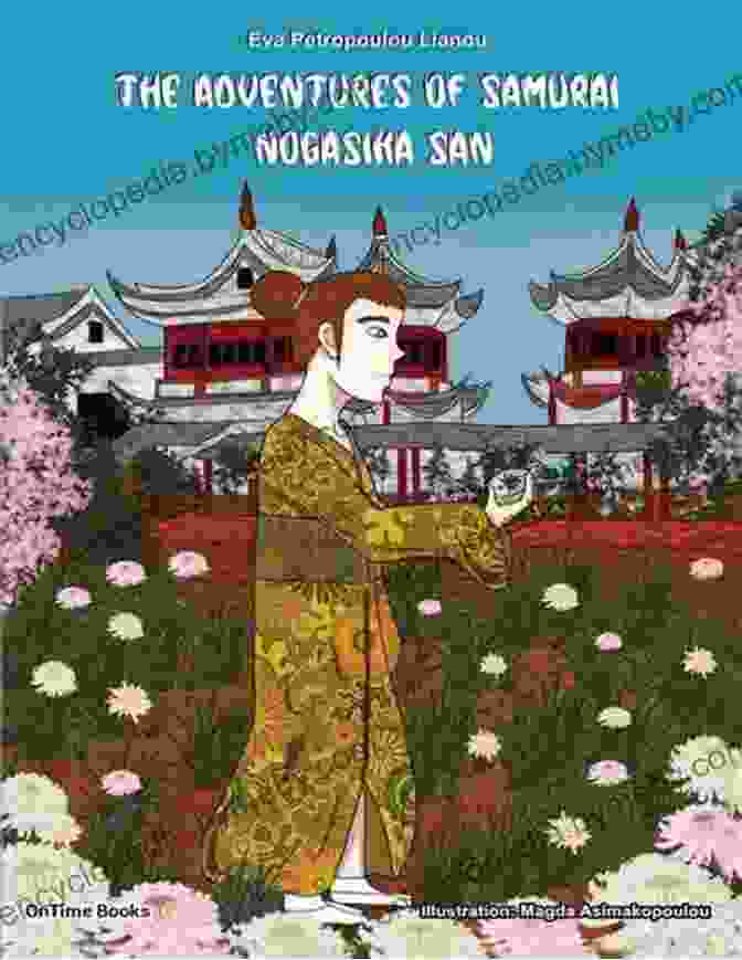 Book Cover Of 'The Adventures Of Samurai Nogasika San,' Featuring A Valiant Samurai Wielding A Sword Against A Backdrop Of Cherry Blossoms And A Towering Mountain. The Adventures Of Samurai Nogasika San