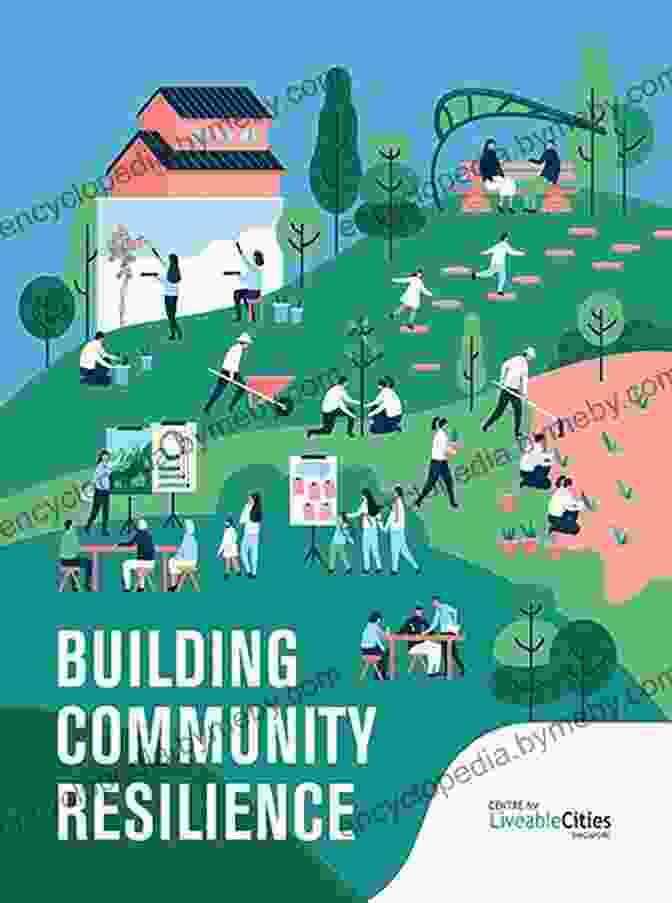 Building Resilient Communities Climate Change And Natural Disasters: Transforming Economies And Policies For A Sustainable Future