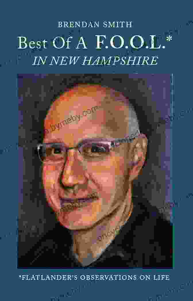 Cover Of 'Best Of In New Hampshire: Flatlander Observations On Life' Best Of A F O O L * In New Hampshire (*Flatlander S Observations On Life)