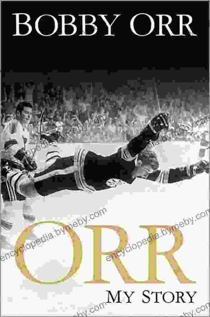 Cover Of Orr My Story Book, Featuring Bobby Orr In A Bruins Jersey, Holding A Puck And Stick Orr: My Story Bobby Orr