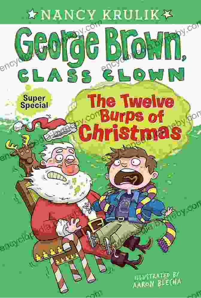 George Brown, The Class Clown, Is The Star Of 'The Twelve Burps Of Christmas.' The Twelve Burps Of Christmas (George Brown Class Clown 1)