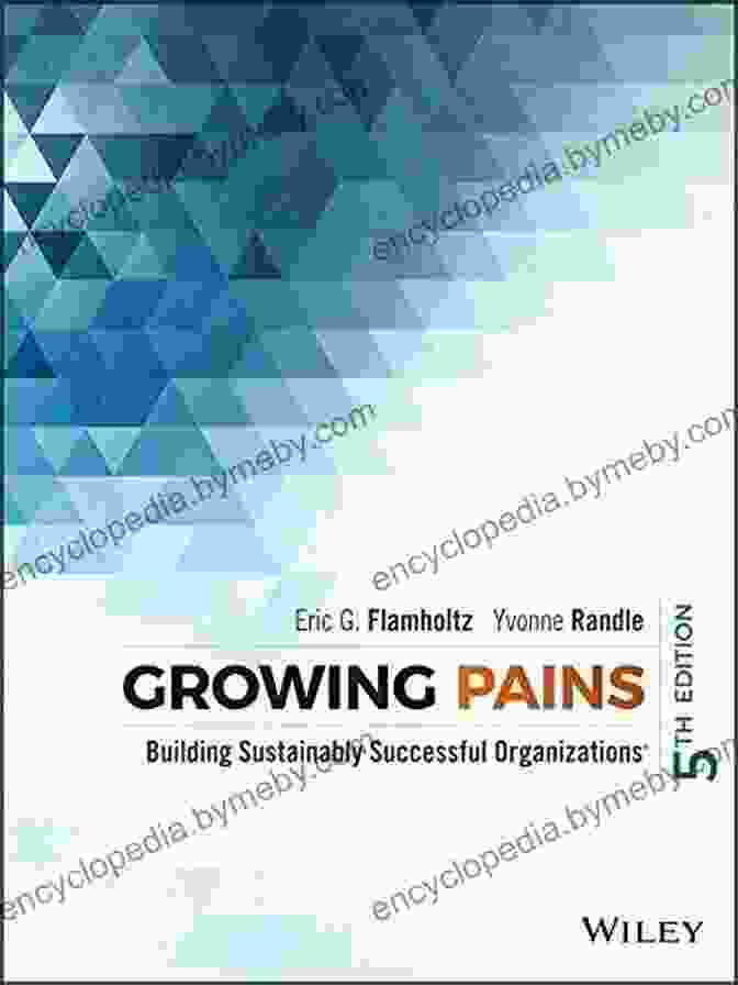 Growing Pains: Building Sustainably Successful Organizations Book Cover Growing Pains: Building Sustainably Successful Organizations