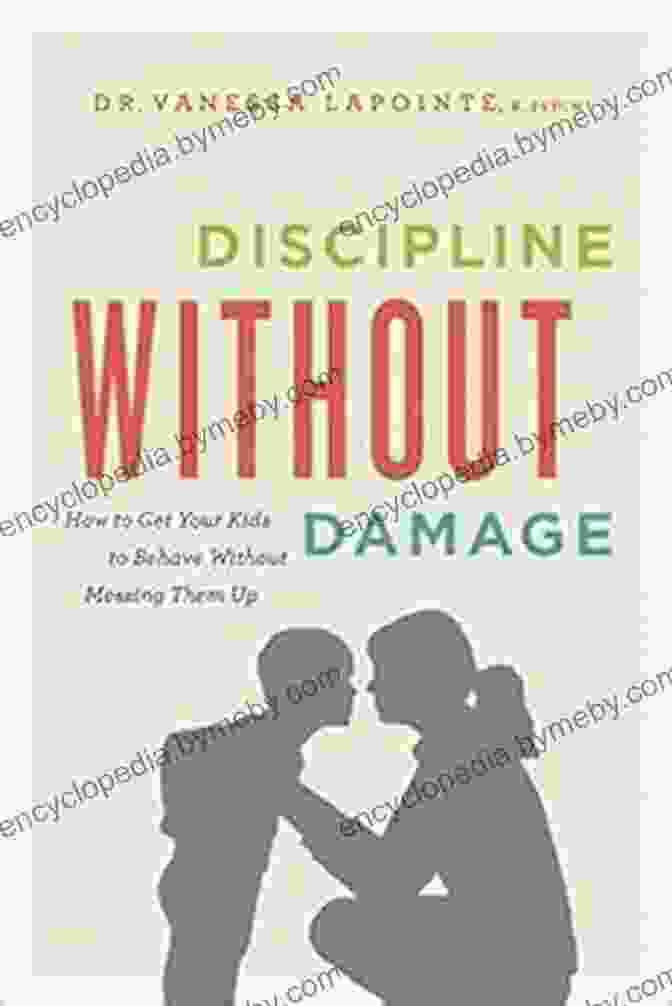 How To Get Your Kids To Behave Without Messing Them Up Book Cover Discipline Without Damage: How To Get Your Kids To Behave Without Messing Them Up