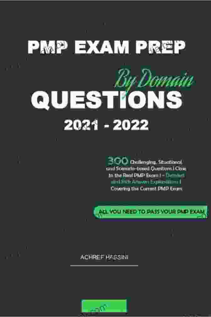 Initiating Phase Questions PMP EXAM PREP QUESTIONS 2024 By Domain: 300 Situational And Scenario Based Questions L Close To The Real PMP Exam L + Detailed And Rich Answers Explanations L Covering The Current PMP Exam