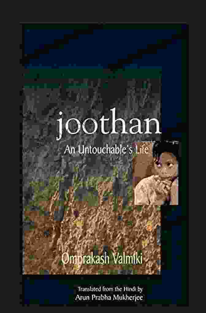 Joothan: An Untouchable Life By Omprakash Valmiki Joothan: An Untouchable S Life A N Wilson