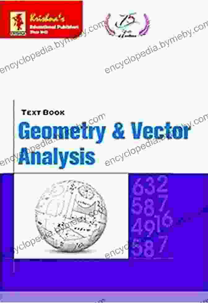 Krishna Tb Geometry Vector Analysis: A Comprehensive Guide For Students Krishna S TB Geometry Vector Analysis Pages 330+ Code 1203 3rd Edition Concepts + Theorems/Derivations + Solved Numericals + Practice Exercises Text (Mathematics 50)