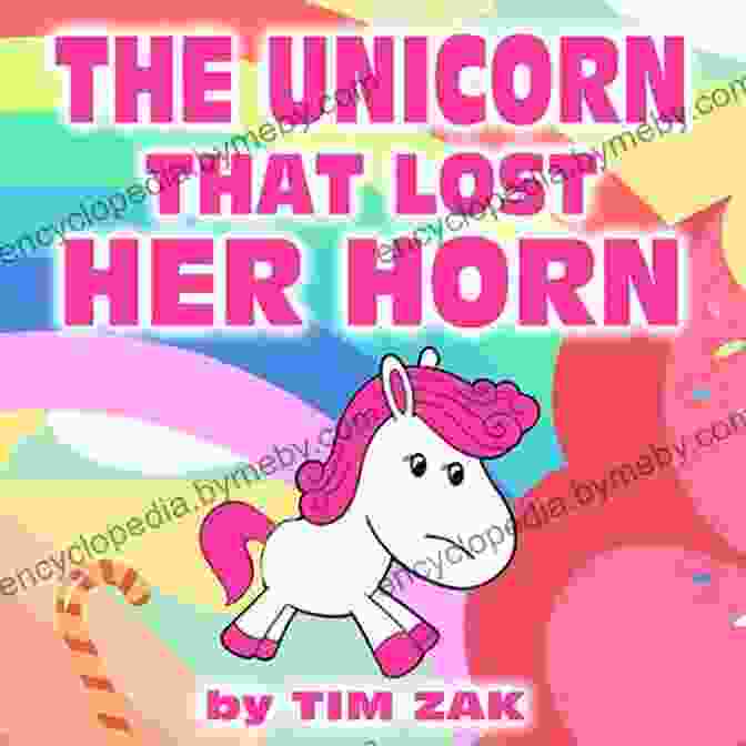 Lyra, The Unicorn, Standing Alone In A Meadow, Her Horn Missing. THE UNICORN THAT LOST HER HORN: Children S Picture About Unicorns (Rhyming Bedtime Story For Baby Preschool Readers About Trixie The Unicorn That Lost Her Horn )