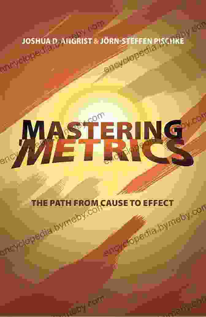 Mastering Metrics Book Cover Mastering Metrics: The Path From Cause To Effect