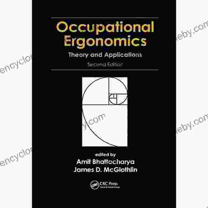 Occupational Ergonomics Theory And Applications, Second Edition Occupational Ergonomics: Theory And Applications Second Edition