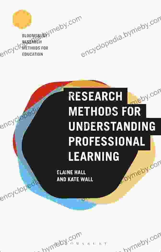 Research Methods For Understanding Professional Learning Bloomsbury Research Research Methods For Understanding Professional Learning (Bloomsbury Research Methods For Education)