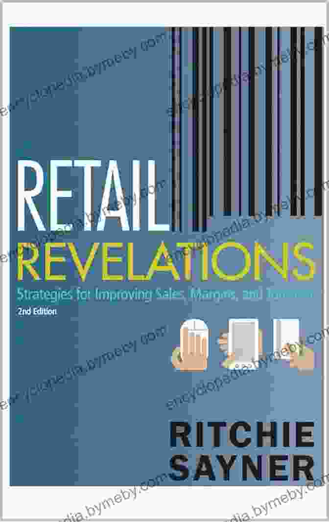 Strategies For Improving Sales Margins And Turnover Retail Revelations: Strategies For Improving Sales Margins And Turnover