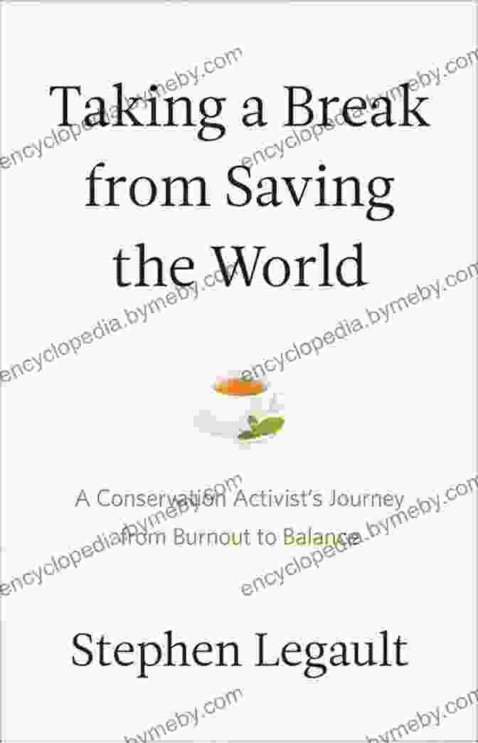 Taking A Break From Saving The World Book Cover, Featuring A Person Sitting On A Bench In The Wilderness, Gazing At The Stars. Taking A Break From Saving The World: A Conservation Activist S Journey From Burnout To Balance