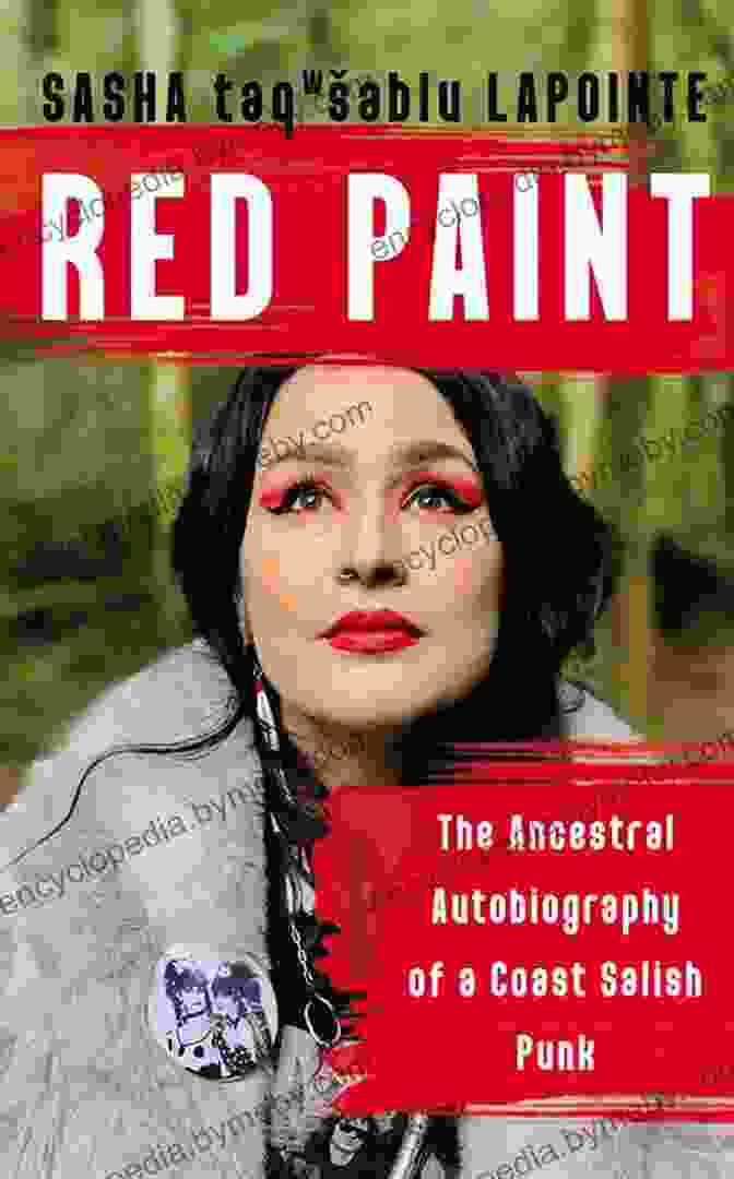 The Ancestral Autobiography Of Coast Salish Punk Book Cover Red Paint: The Ancestral Autobiography Of A Coast Salish Punk