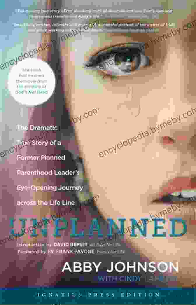 The Dramatic True Story Of Former Planned Parenthood Leader Eye Opening Journey Unplanned: The Dramatic True Story Of A Former Planned Parenthood Leader S Eye Opening Journey Across The Life Line