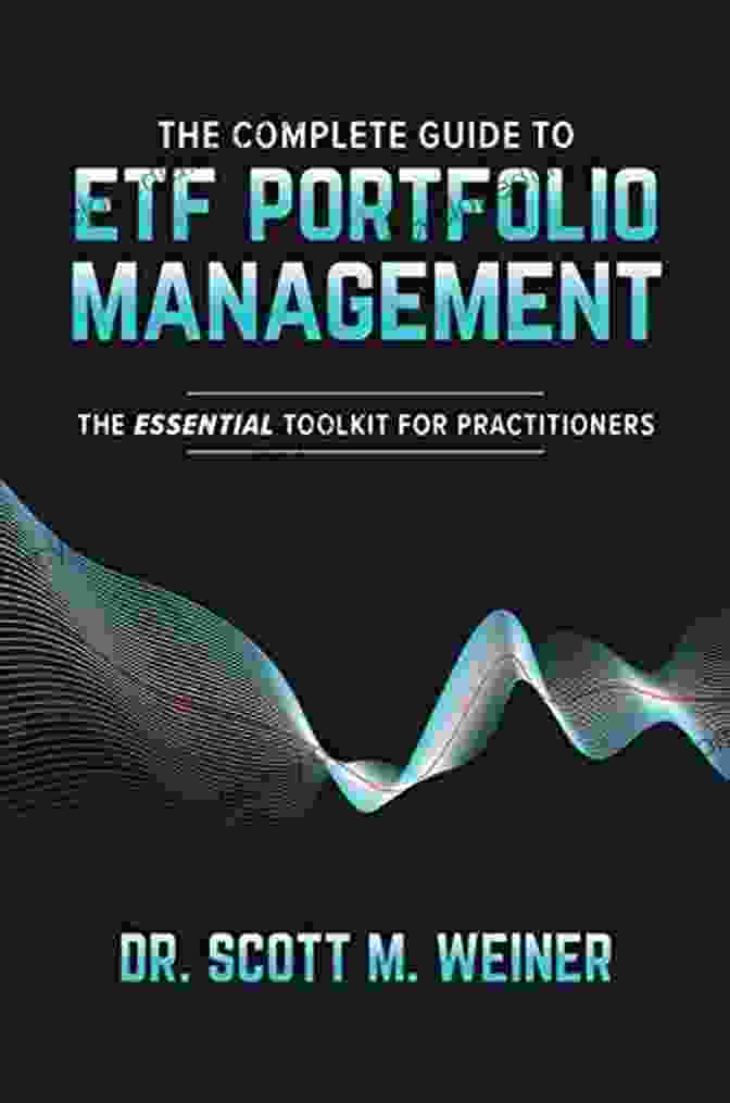 The Essential Toolkit For Practitioners Cover The Complete Guide To ETF Portfolio Management: The Essential Toolkit For Practitioners