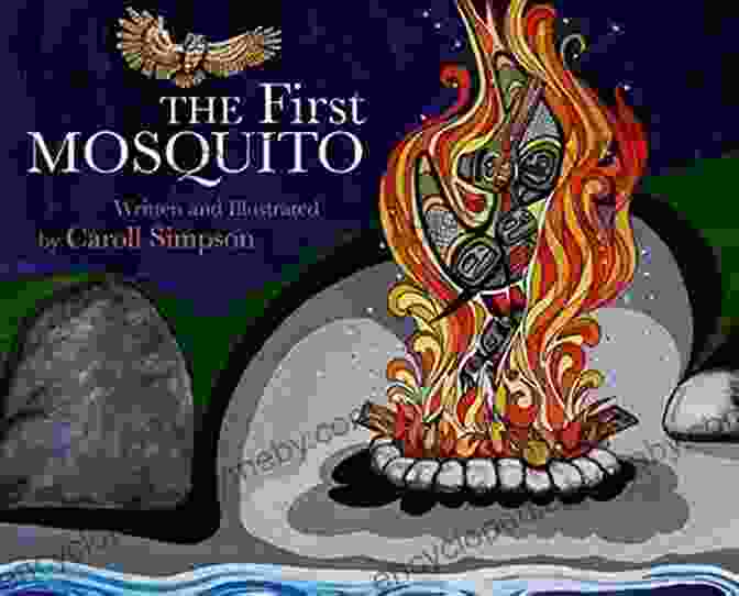 The First Mosquito Coastal Spirit Tales Book, With Its Vibrant Cover Featuring Indigenous Artwork And A Captivating Title The First Mosquito (Coastal Spirit Tales)