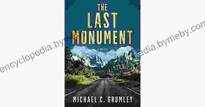 The Last Monument Book Cover Featuring An Ancient Stone Monument Shrouded In Mystery The Last Monument Michael C Grumley