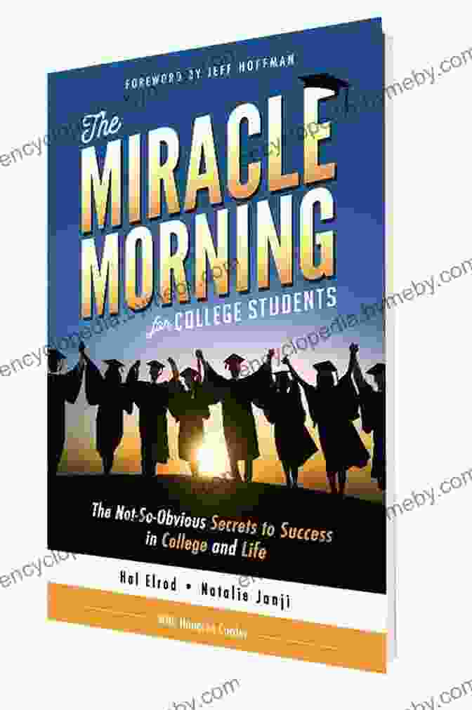 The Miracle Morning For College Students Book Cover The Miracle Morning For College Students: The Not So Obvious Secrets To Success In College And Life