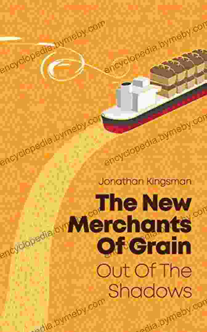 The New Merchants Of Grain Book Cover The New Merchants Of Grain: Out Of The Shadows