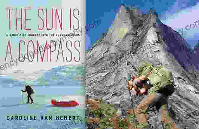 The Sun Is Compass Book Cover The Sun Is A Compass: A 4 000 Mile Journey Into The Alaskan Wilds