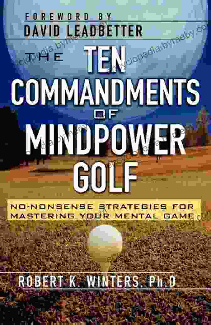 The Ten Commandments Of Mindpower Golf Book Cover The Ten Commandments Of Mindpower Golf: No Nonsense Strategies For Mastering Your Mental Game