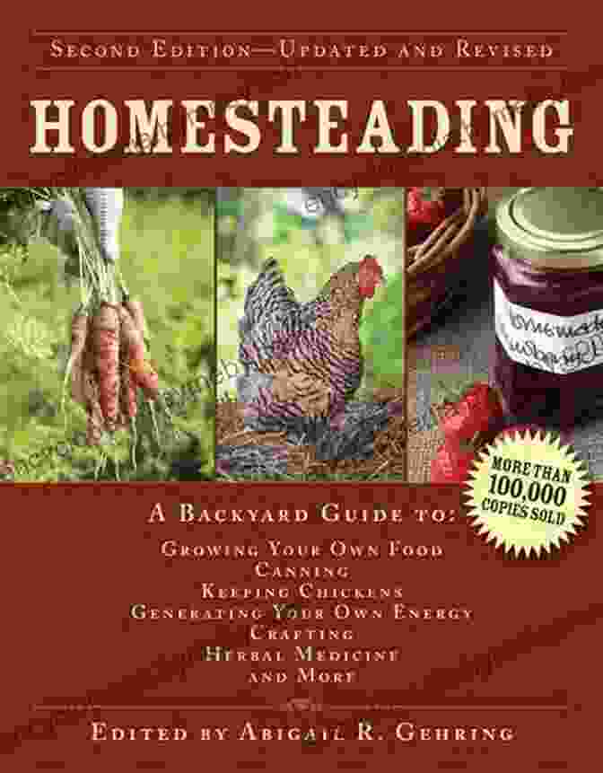 The Ultimate Backyard Guide: Growing Your Own Food, Canning, Keeping Chickens, And Generating Income Homesteading: A Backyard Guide To Growing Your Own Food Canning Keeping Chickens Generating Your Own Energy Crafting Herbal Medicine And More (Back To Basics Guides)