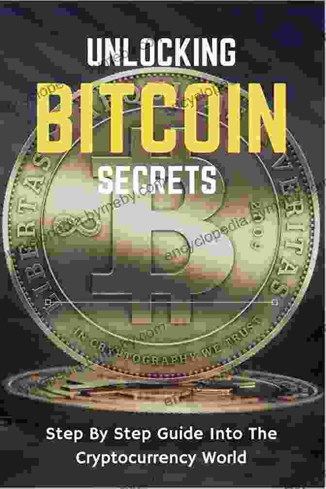 Unlock The Bitcoin Secret Book Cover Unlock The Bitcoin Secret: How To Buy Cryptocurrency The Simple Easy And Fast Way To Financial Freedom 2024 Version (The Rise Of The Aquarian Age Woman 2)