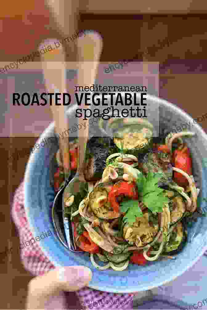 Vibrant Pasta Dish Featuring Al Dente Pasta Tossed With Roasted Vegetables The Ultimate Teen Cookbook : Cool Recipes For Teenagers Boys Girls To Make At Home