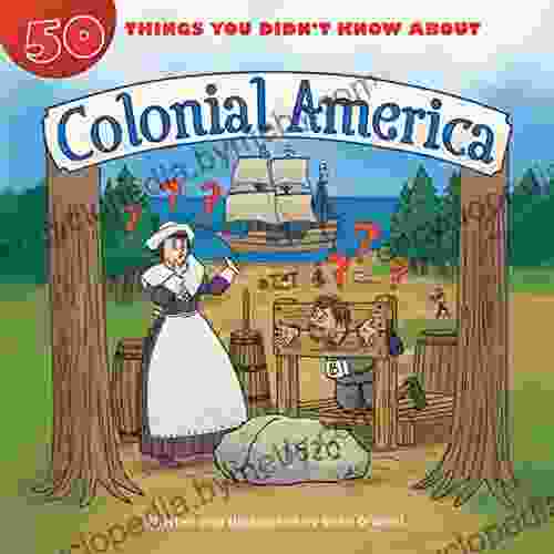 50 Things You Didn T Know About Colonial America