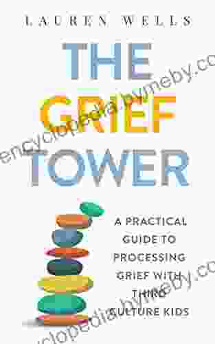 The Grief Tower: A Practical Guide To Processing Grief With Third Culture Kids