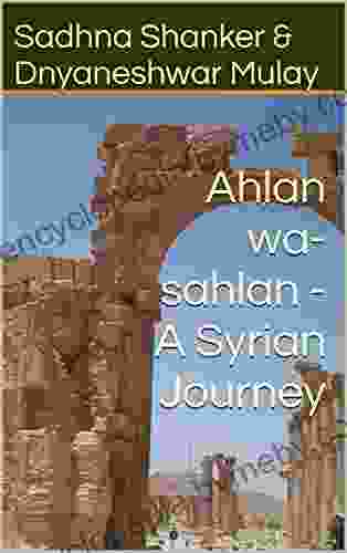 Ahlan Wa Sahlan A Syrian Journey