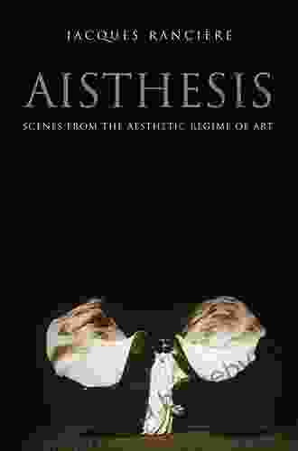 Aisthesis: Scenes From The Aesthetic Regime Of Art