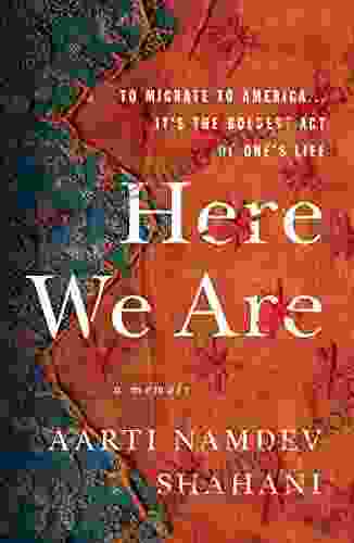 Here We Are: American Dreams American Nightmares (A Memoir)