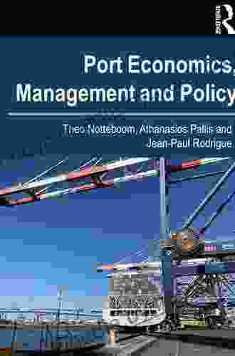 Business And Economics Of Port Management: An Insider S Perspective (Routledge Maritime Masters 8)