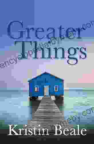 Greater Things Kristin Beale