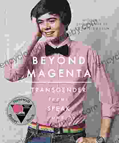 Beyond Magenta: Transgender and Nonbinary Teens Speak Out