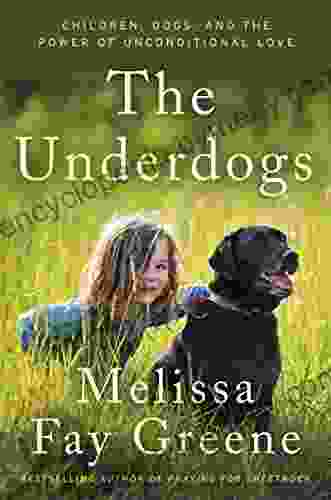 The Underdogs: Children Dogs And The Power Of Unconditional Love