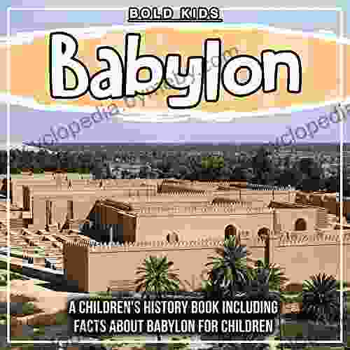 Babylon: A Children S History Including Facts About Babylon For Children