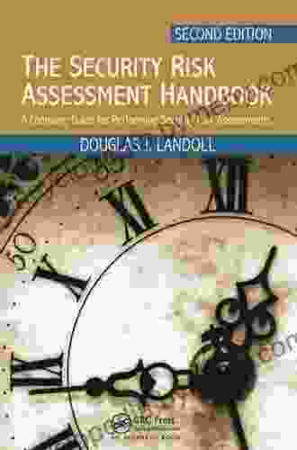 The Security Risk Assessment Handbook: A Complete Guide For Performing Security Risk Assessments Second Edition