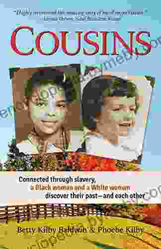 Cousins: Connected Through Slavery A Black Woman And A White Woman Discover Their Past And Each Other